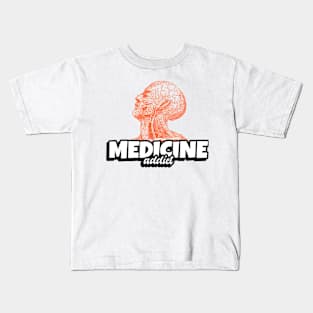 Medicine Addict Head - Medical Student In Medschool Funny Gift For Nurse & Doctor Medicine Kids T-Shirt